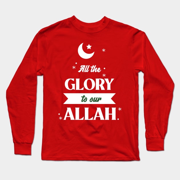 RAMADAN-2022ALL THE GLORY TO OUR ALLAH Long Sleeve T-Shirt by 9TO9IMALL